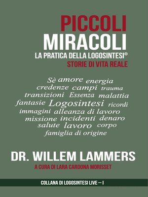 cover image of Piccoli Miracoli. La Pratica della Logosintesi&#174;. Storie di Vita Reale.